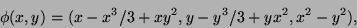 \begin{displaymath}
\phi(x,y) = (x-x^3/3+xy^2, y-y^3/3+yx^2, x^2-y^2),
\end{displaymath}