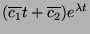 $(\overline{c_1} t + \overline{c_2})e^{\lambda t}$